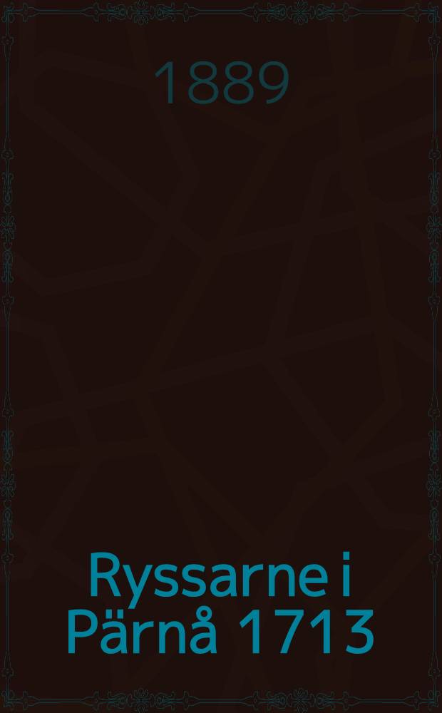 Ryssarne i Pärnå 1713 : Skildring från Stora ofredens dagar