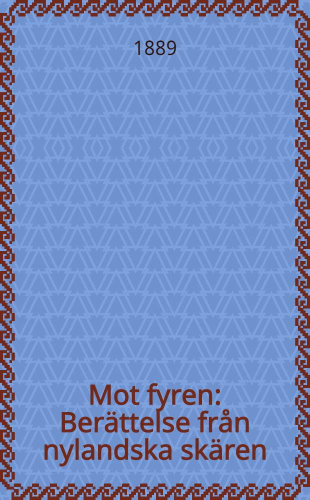 Mot fyren : Berättelse från nylandska skären