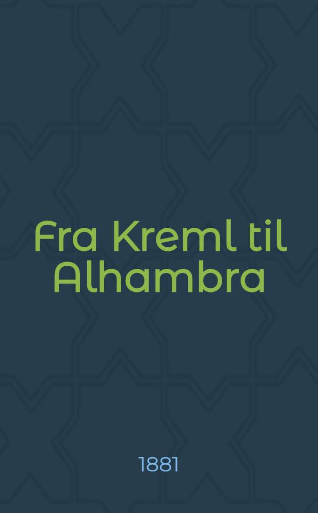 Fra Kreml til Alhambra
