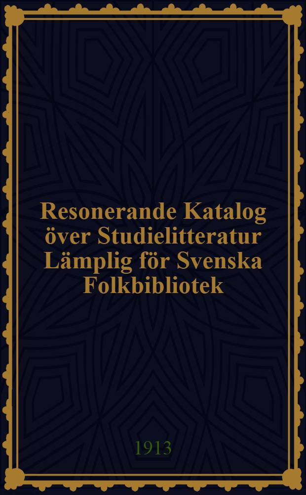 Resonerande Katalog &ouml;ver Studielitteratur L&auml;mplig f&ouml;r Svenska Folkbibliotek