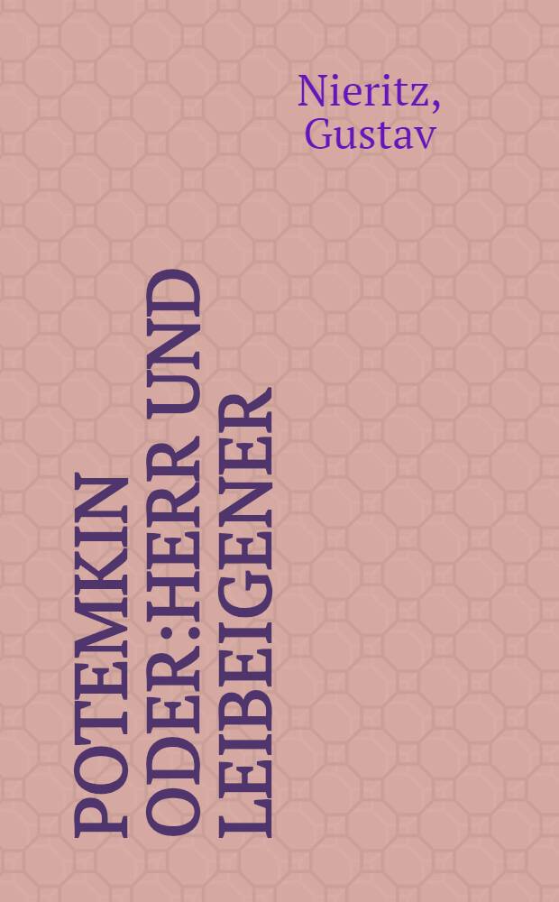 Potemkin oder:Herr und Leibeigener : Eine Erz&auml;hlung aus dem 18.Jahrhundert