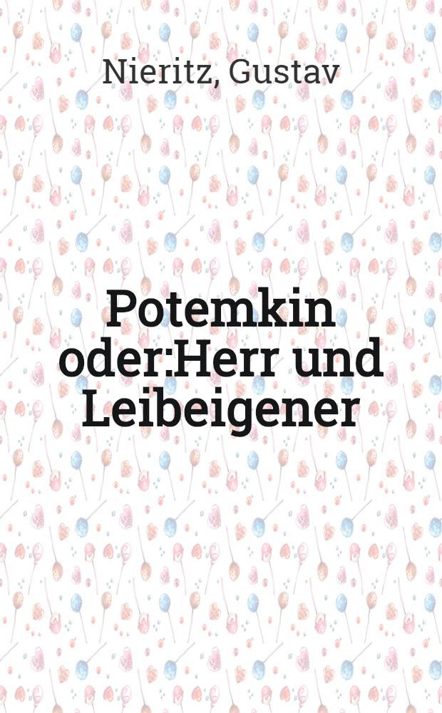Potemkin oder:Herr und Leibeigener : Eine Erz&auml;hlung aus dem 18.Jahrhundert