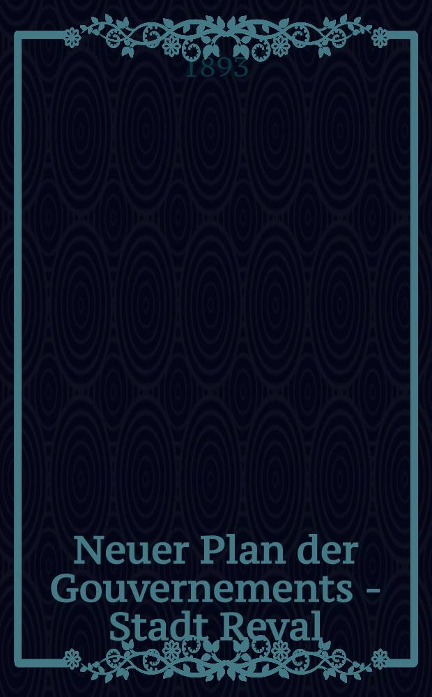 Neuer Plan der Gouvernements - Stadt Reval