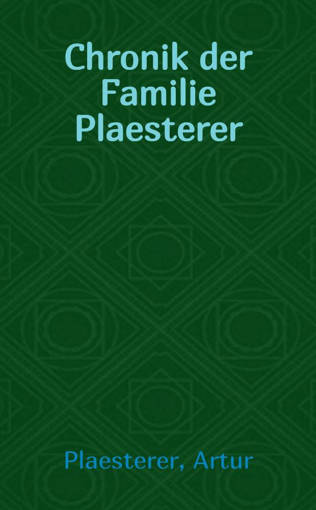 Chronik der Familie Plaesterer
