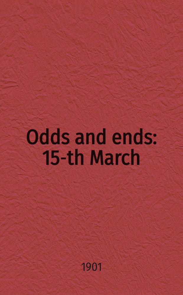 Odds and ends : 15-th March