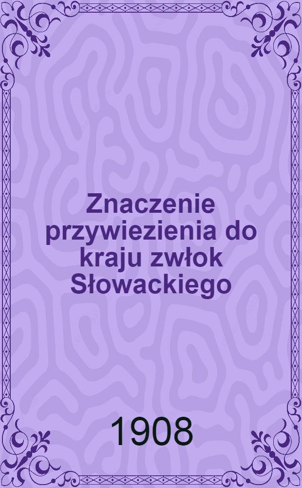 Znaczenie przywiezienia do kraju zwłok Słowackiego