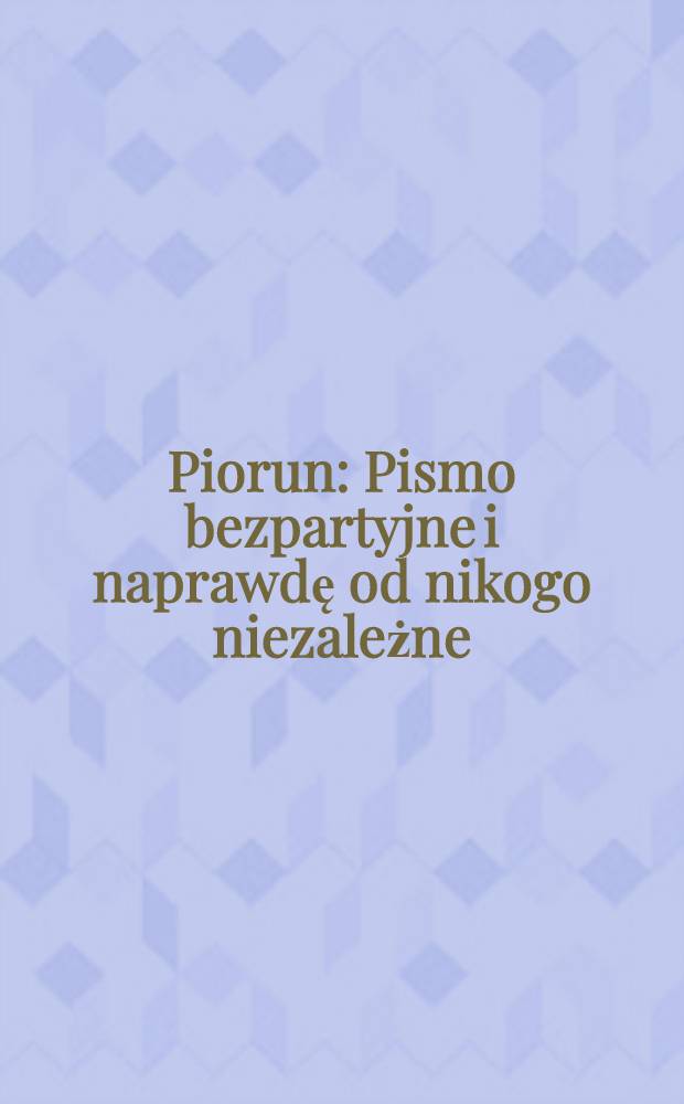 Piorun : Pismo bezpartyjne i naprawdę od nikogo niezależne