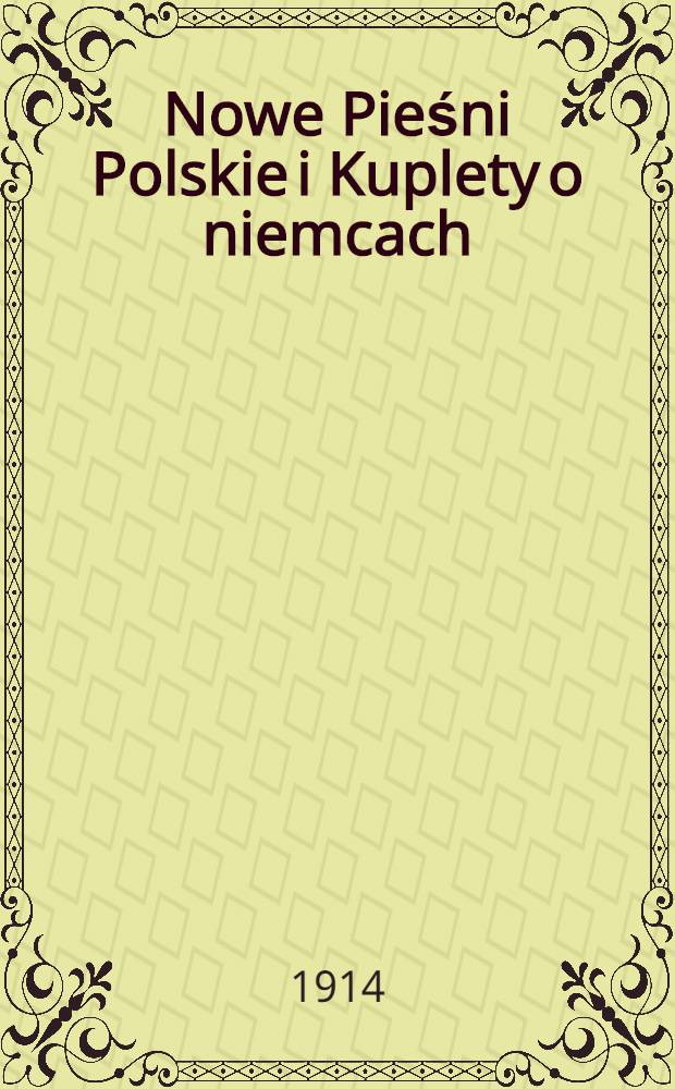 Nowe Pieśni Polskie i Kuplety o niemcach