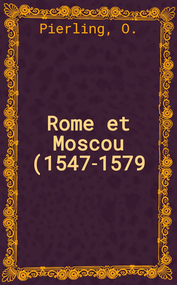 Rome et Moscou (1547-1579)