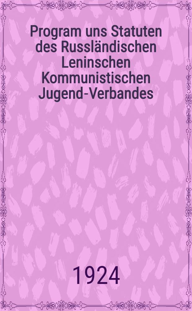 Program uns Statuten des Russl&auml;ndischen Leninschen Kommunistischen Jugend-Verbandes