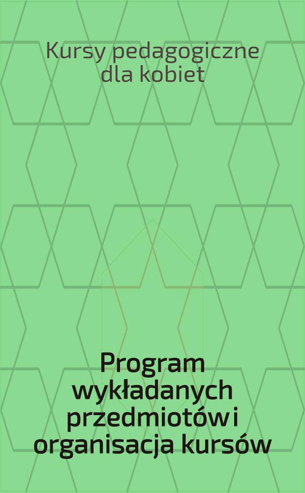 Program wykładanych przedmiot&oacute;w i organisacja kurs&oacute;w