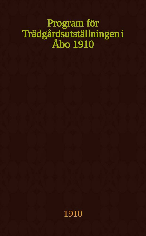 Program för Trädgårdsutställningen i Åbo 1910