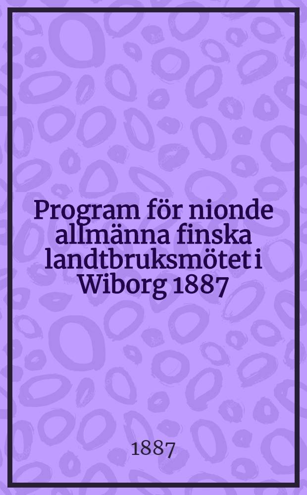 Program för nionde allmänna finska landtbruksmötet i Wiborg 1887