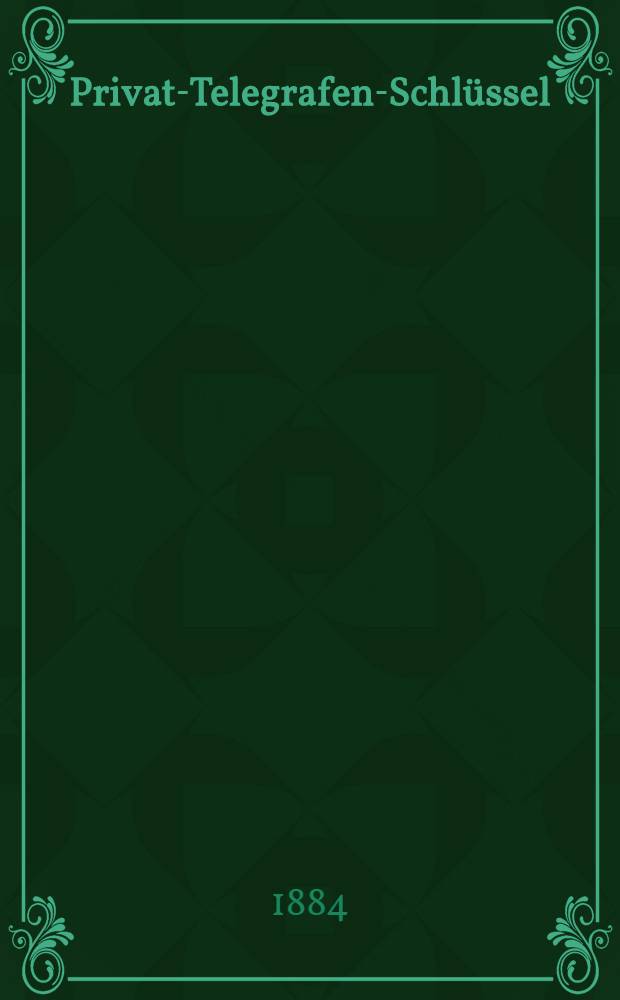Privat-Telegrafen-Schl&uuml;ssel : Schewmann & Spiegel