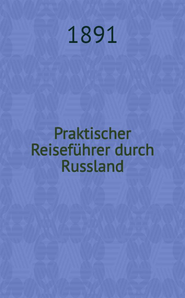Praktischer Reisef&uuml;hrer durch Russland : Vols.1-2