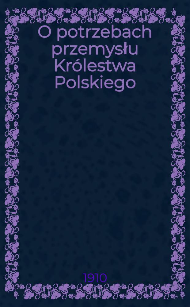 O potrzebach przemysłu Królestwa Polskiego
