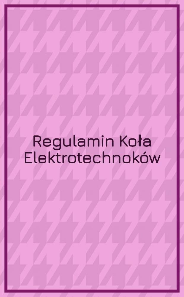 Regulamin Koła Elektrotechnoków