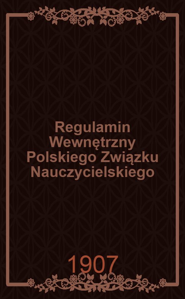 Regulamin Wewnętrzny Polskiego Związku Nauczycielskiego