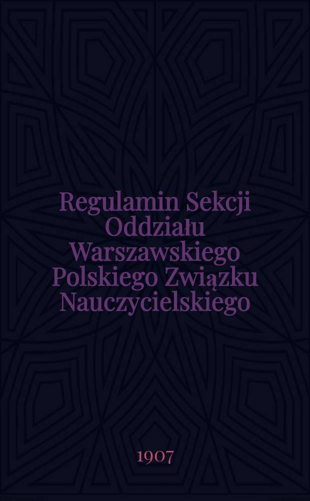 Regulamin Sekcji Oddziału Warszawskiego Polskiego Związku Nauczycielskiego