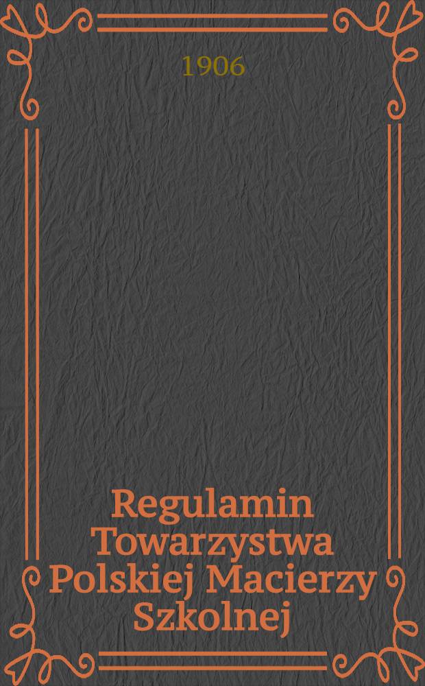 Regulamin Towarzystwa Polskiej Macierzy Szkolnej