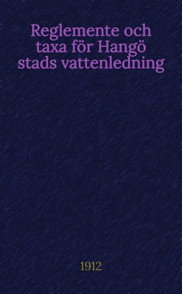 Reglemente och taxa för Hangö stads vattenledning