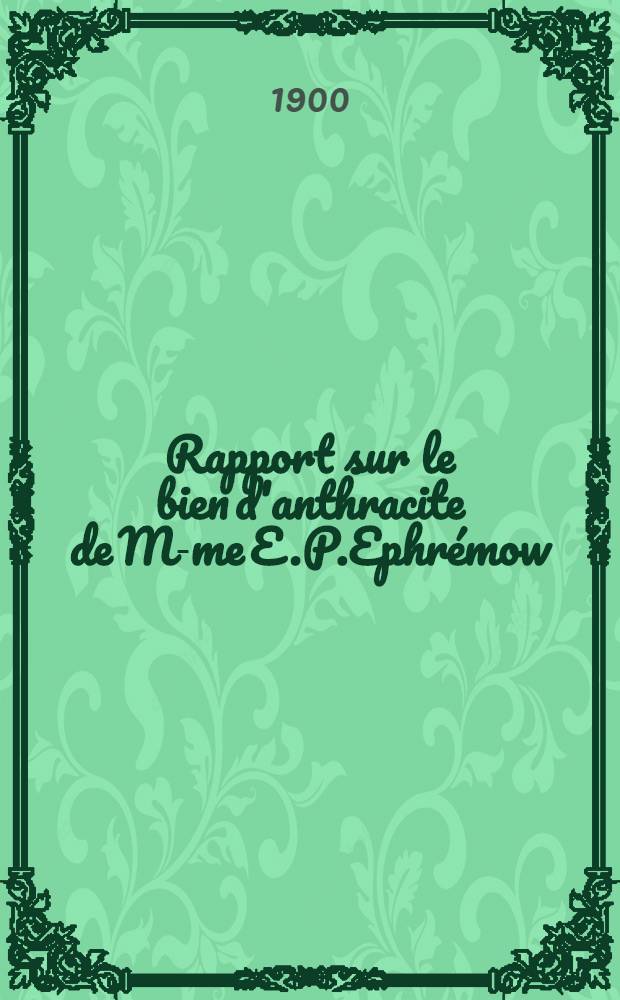 Rapport sur le bien d'anthracite de M-me E.P.Ephrémow