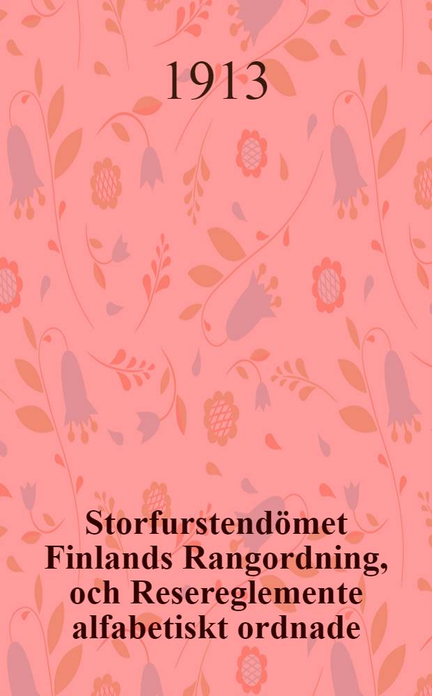 Storfurstend&ouml;met Finlands Rangordning, och Resereglemente alfabetiskt ordnade