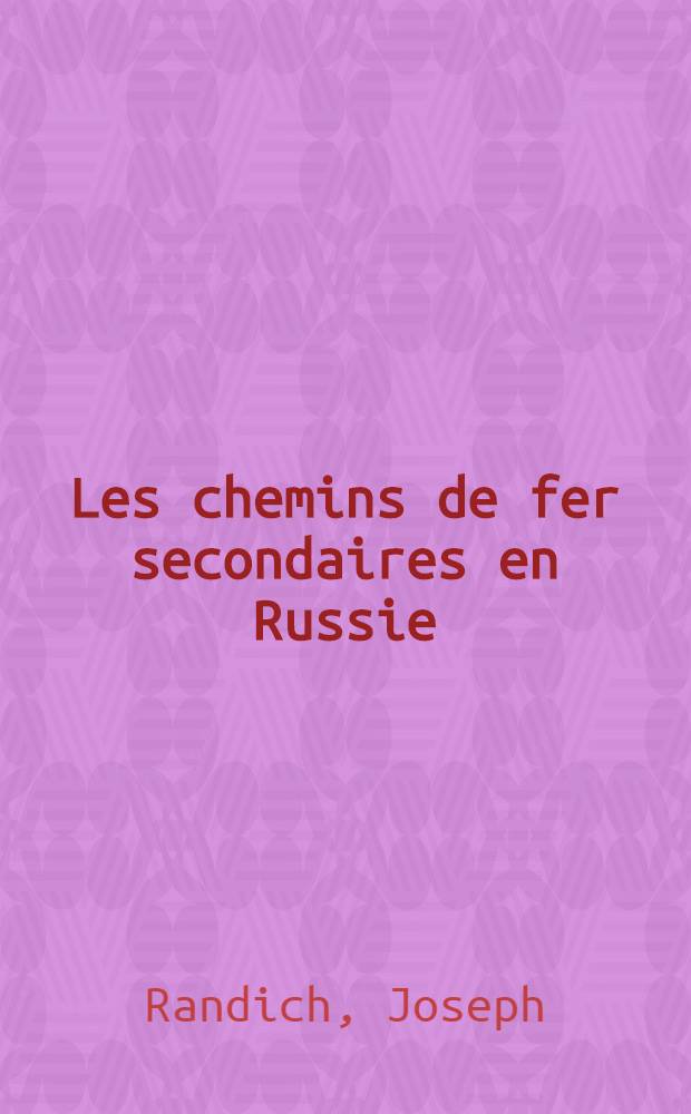 Les chemins de fer secondaires en Russie