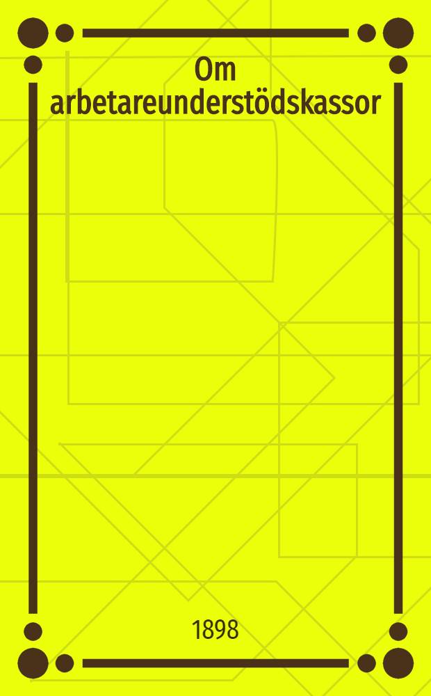 Om arbetareunderstödskassor