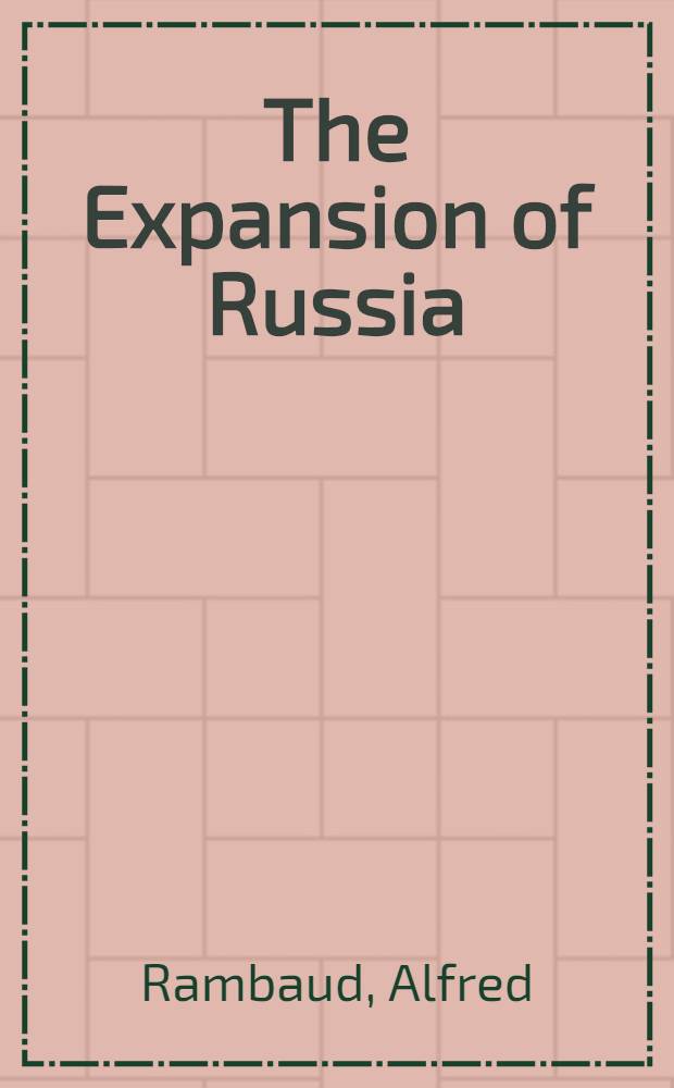 The Expansion of Russia:Problems of the East and problems of the Far East