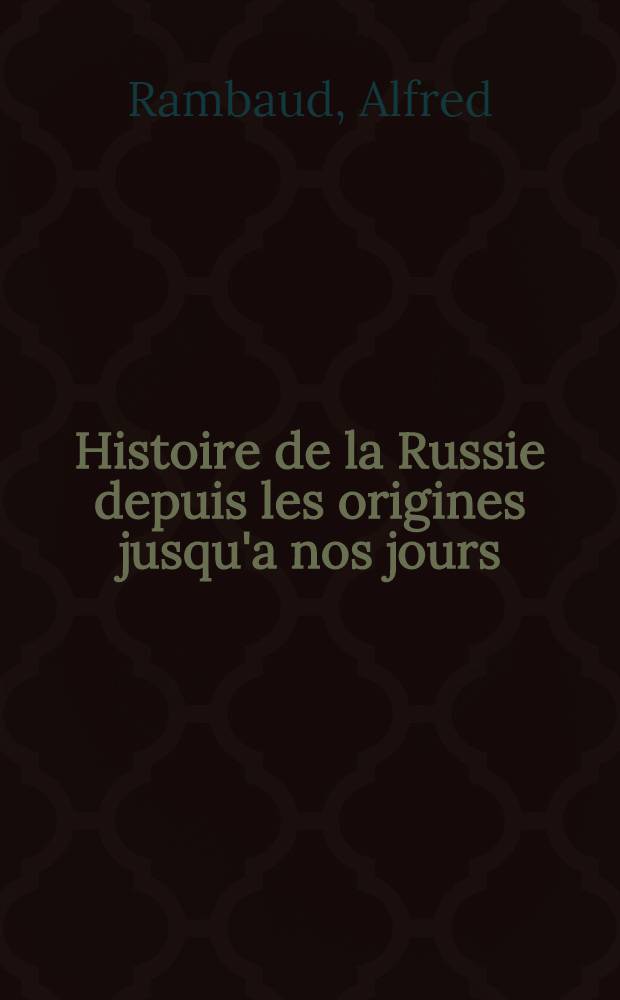 Histoire de la Russie depuis les origines jusqu'a nos jours