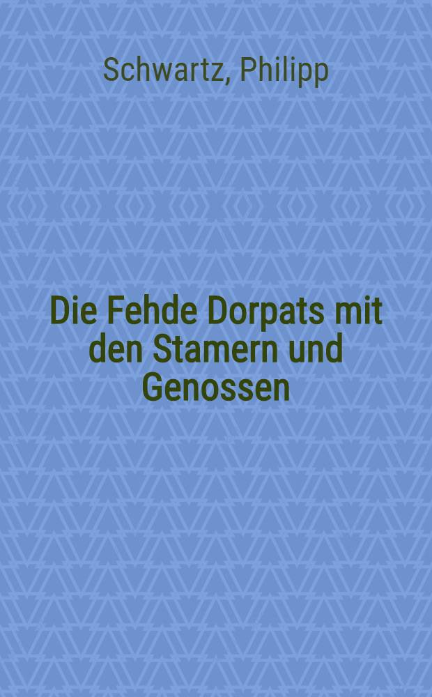 Die Fehde Dorpats mit den Stamern und Genossen