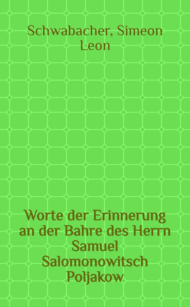 Worte der Erinnerung an der Bahre des Herrn Samuel Salomonowitsch Poljakow