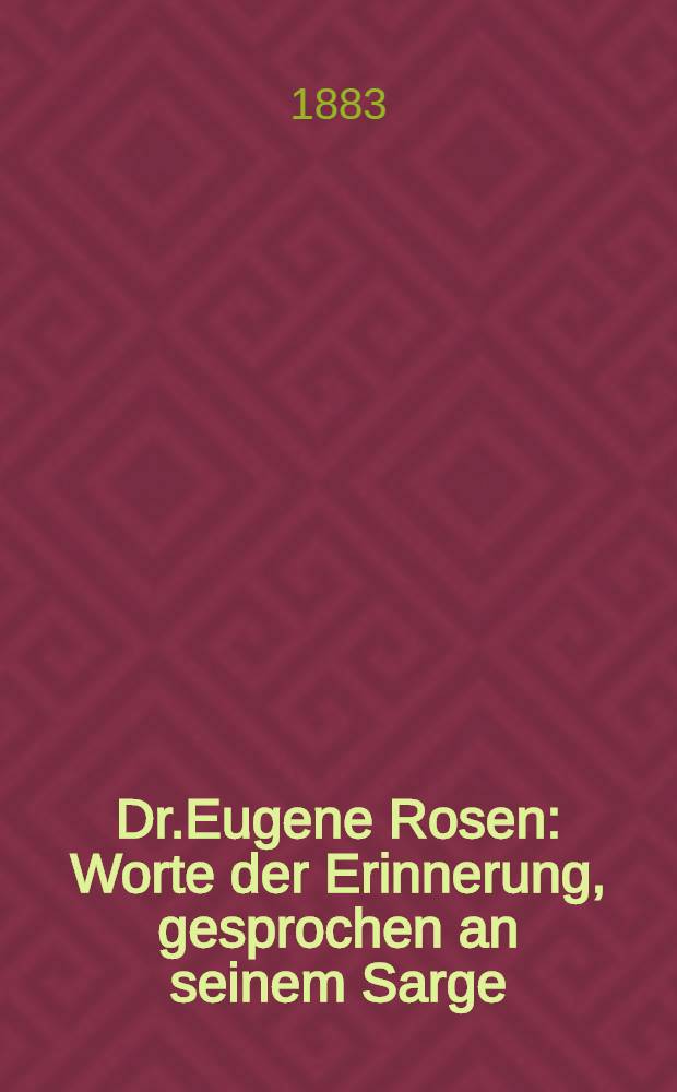 Dr.Eugene Rosen : Worte der Erinnerung, gesprochen an seinem Sarge