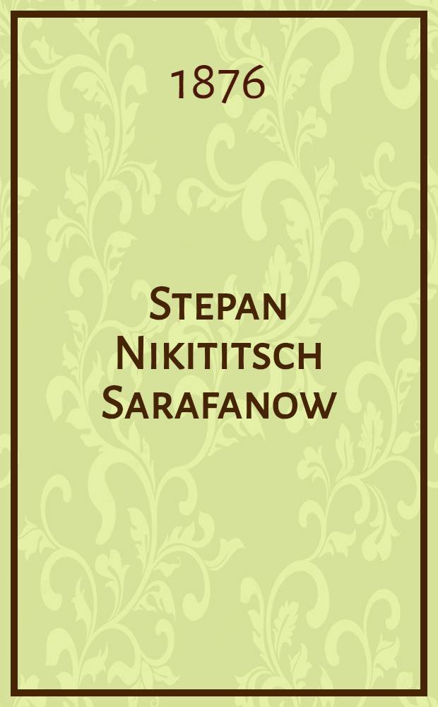 Stepan Nikititsch Sarafanow : Aus dem kirchlich-politischen Leben Livlands