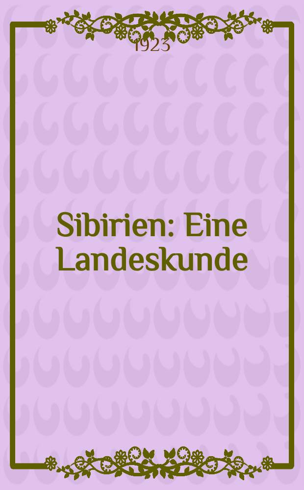 Sibirien : Eine Landeskunde