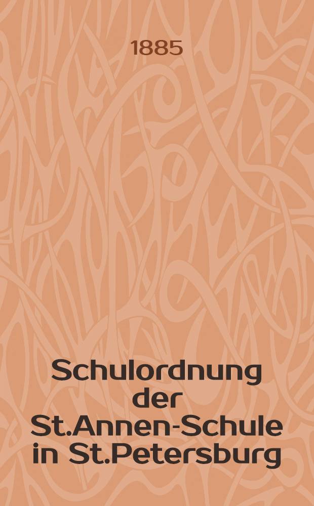 Schulordnung der St.Annen-Schule in St.Petersburg