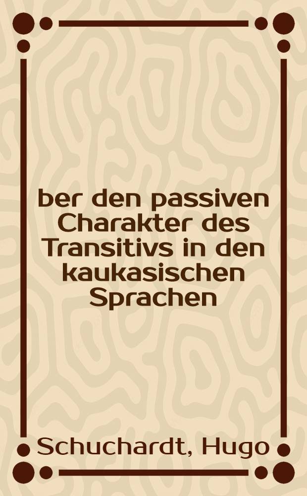 Über den passiven Charakter des Transitivs in den kaukasischen Sprachen