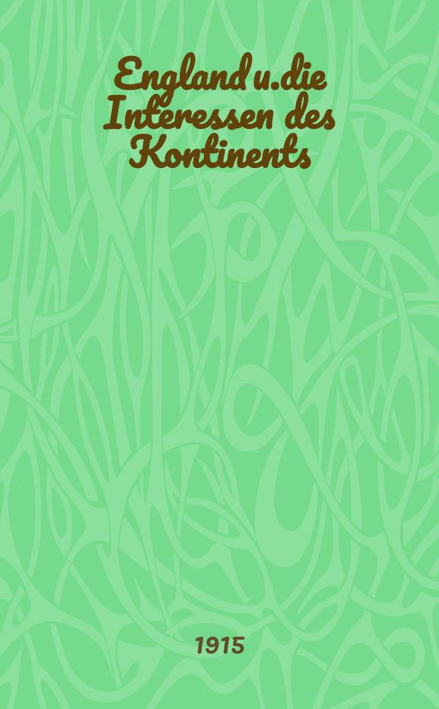 England u.die Interessen des Kontinents