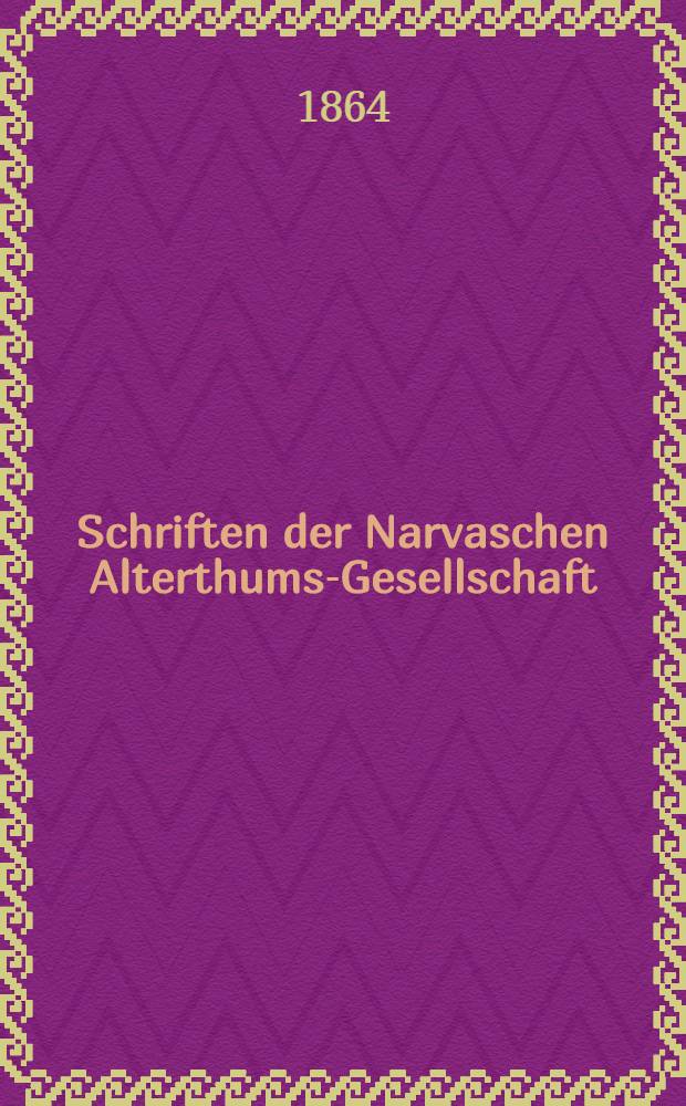 Schriften der Narvaschen Alterthums-Gesellschaft