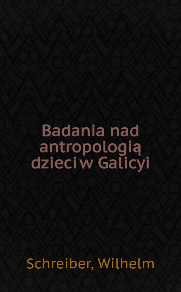 Badania nad antropologią dzieci w Galicyi