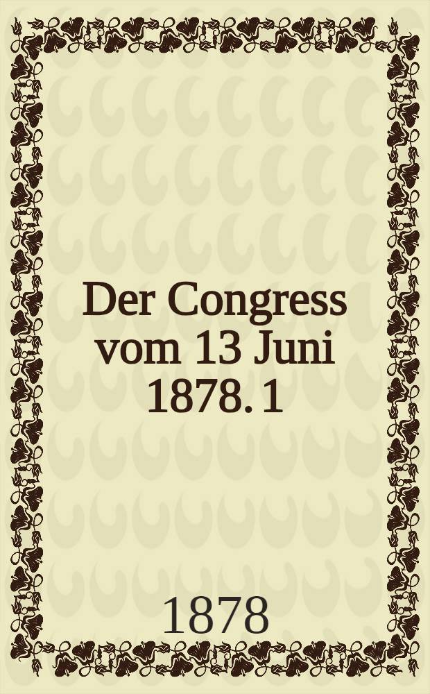 Der Congress vom 13 Juni 1878. 1 : Lord Beakonsfields Rede