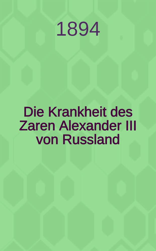 Die Krankheit des Zaren Alexander III von Russland