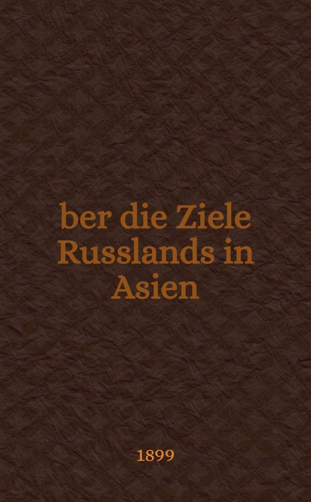 Über die Ziele Russlands in Asien