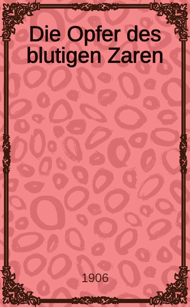 Die Opfer des blutigen Zaren : Ein Gedenkblatt zum 22.Januar