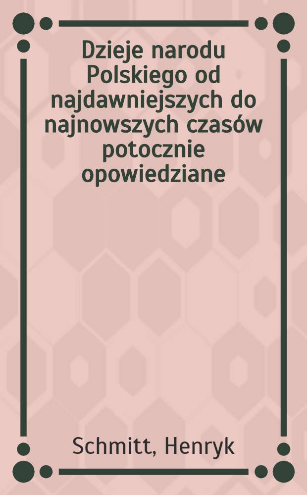 Dzieje narodu Polskiego od najdawniejszych do najnowszych czas&oacute;w potocznie opowiedziane