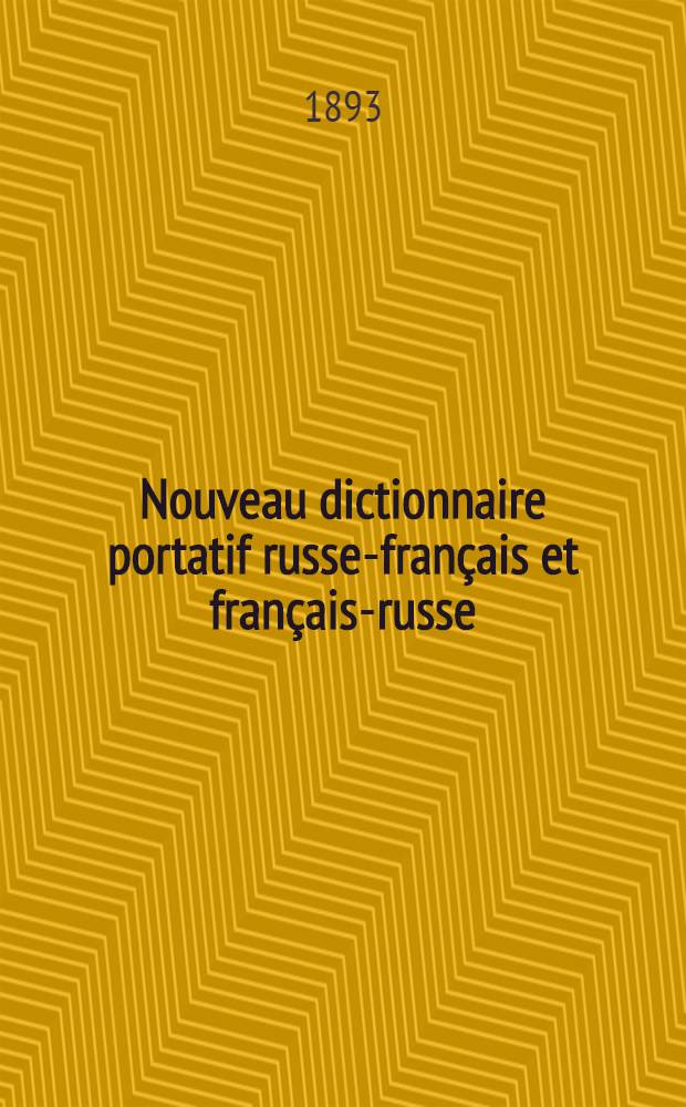 Nouveau dictionnaire portatif russe-français et français-russe : Nouvelle impression : Partie russe-française