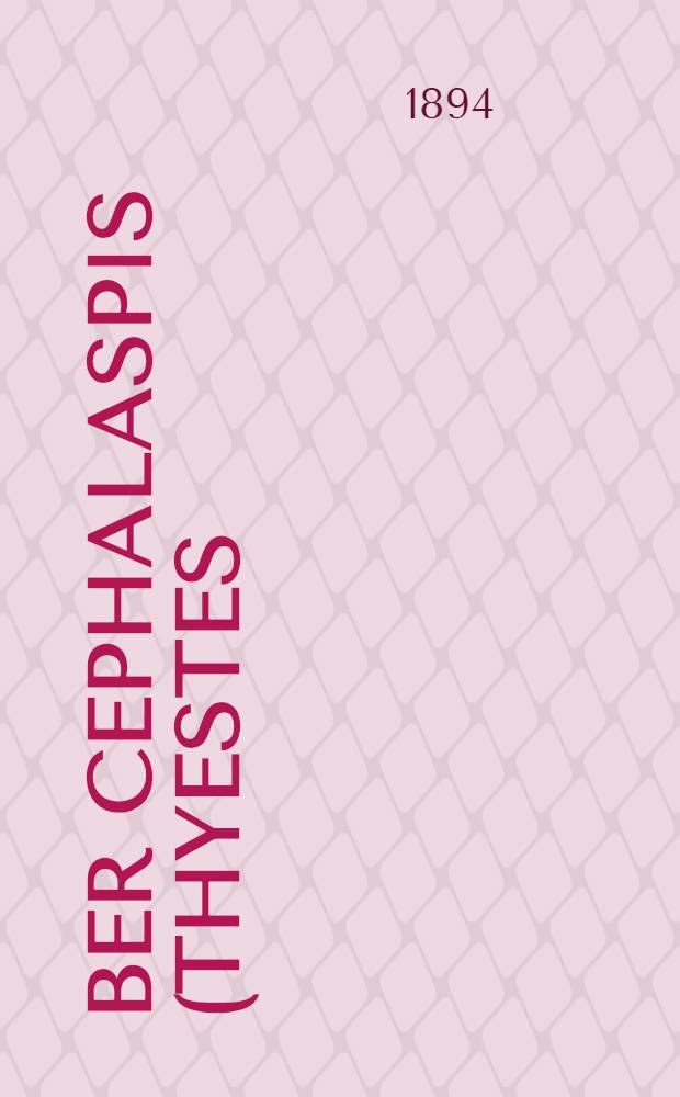 Über Cephalaspis (Thyestes) Schrencki Pand aus dem Obersilur von Rotziküll auf Oesel