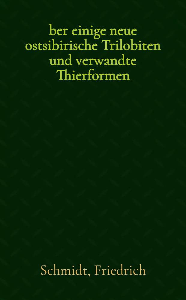 &Uuml;ber einige neue ostsibirische Trilobiten und verwandte Thierformen