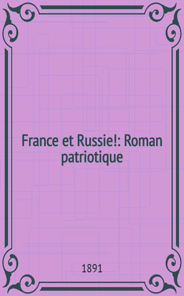 France et Russie! : Roman patriotique